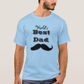 Beste pap Mustache ter wereld T-shirt (Voorkant)
