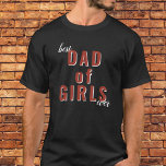 Beste pap van meisjes ooit Typografie vaderdag T-shirt<br><div class="desc">De beste vader van meisjes ooit Typografie Vader Dag T-Shirt. Het ontwerp is voorzien van een gewaagde en opvallende rode typografie in het midden van het shirt die "Beste vader van meisjes ooit" staat. Dit zwarte T-shirt met gewaagde rode "Beste vader van meisjes ooit"-typografie is een stijlvolle en zinvolle manier...</div>