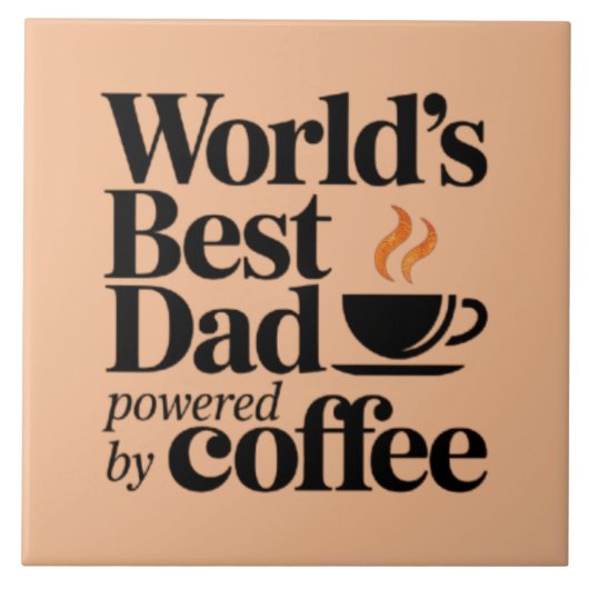 Beste Papa ter Wereld, Powered by Coffee Vaderdag  Tegeltje (Voorkant)