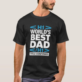 Beste Papa van de Wereld H1 Titel Bevestigd Progra T-shirt