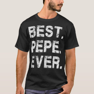 Beste Pepe ooit Grappige Verjaardag Vaders Dag T - T-shirt