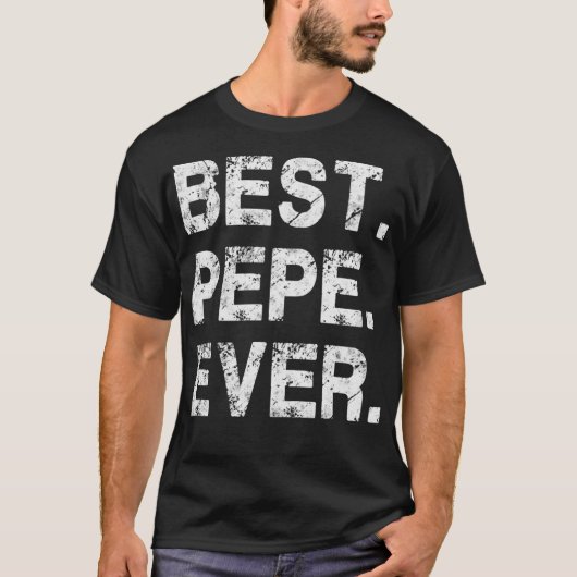 Beste Pepe ooit Grappige Verjaardag Vaders Dag T - T-shirt (Voorkant)