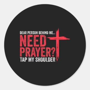 Beste Persoon Achter Me Behoeft Gebed Klop Op Scho Ronde Sticker