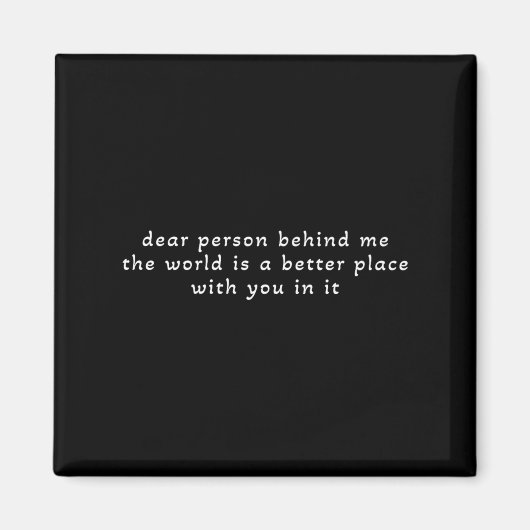 Beste Persoon Achter Me De Wereld Is Een Beter Pla Magneet (Voorkant)