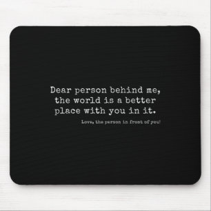Beste Persoon Achter Me, De Wereld Is Een Betere P Muismat
