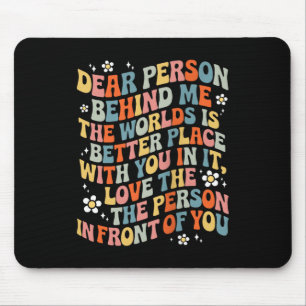 Beste Persoon Achter Me De Wereld Is Een Betere Pl Muismat