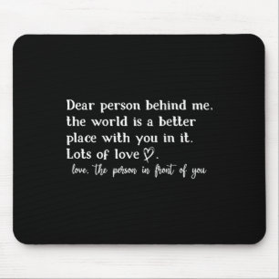 Beste Persoon Achter Me De Wereld Is Een Betere Pl Muismat