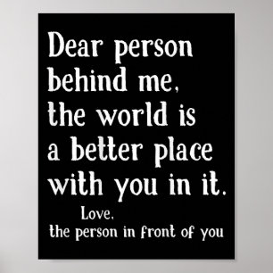 Beste Persoon Achter Me De Wereld Is Een Betere Pl Poster