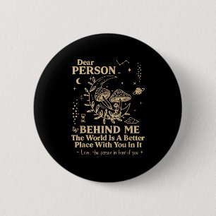 Beste Persoon Achter Me De Wereld Is Een Betere Pl Ronde Button 5,7 Cm