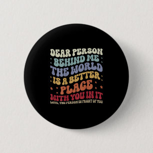 Beste Persoon Achter Me De Wereld Is Een Betere Pl Ronde Button 5,7 Cm