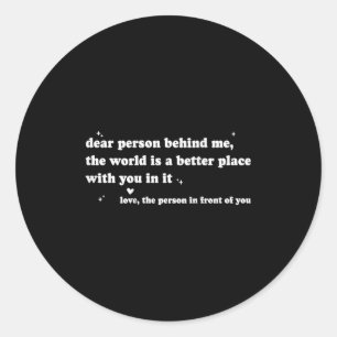 Beste Persoon Achter Me De Wereld Is Een Betere Pl Ronde Sticker