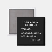 Beste Persoon Achter Me Je Bent_ Geweldig Mooi A Magneet (Voorkant / Achterkant)