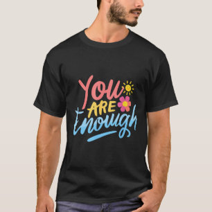 Beste Persoon Achter Me Je Bent Voldoende Liefde B T-shirt