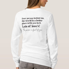 Beste Persoon Achter Me - Wees Aardig Bericht T-shirt