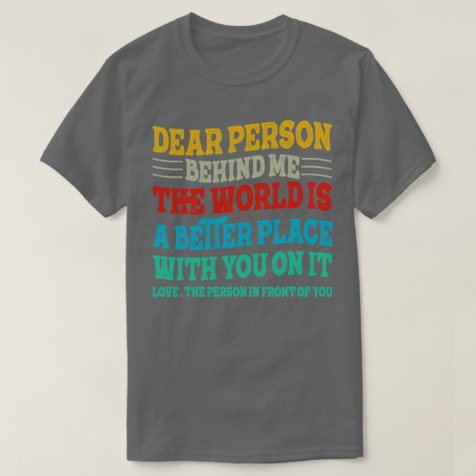 Beste persoon achter mij de wereld is een betere p t-shirt (Design voorkant)