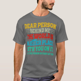 Beste persoon achter mij de wereld is een betere p t-shirt