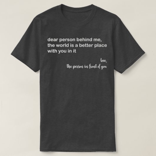 Beste persoon achter mij de wereld is een betere p t-shirt (Design voorkant)