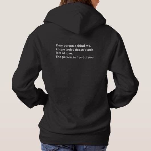 Beste persoon achter mij veel liefde hoodie (Achterkant)