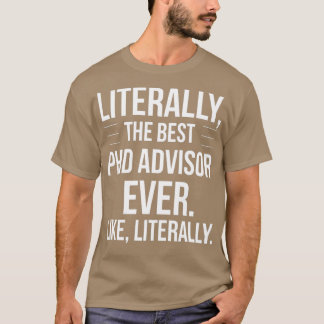 Beste PhD-adviseur ooit appreciatie grappige gesch T-shirt