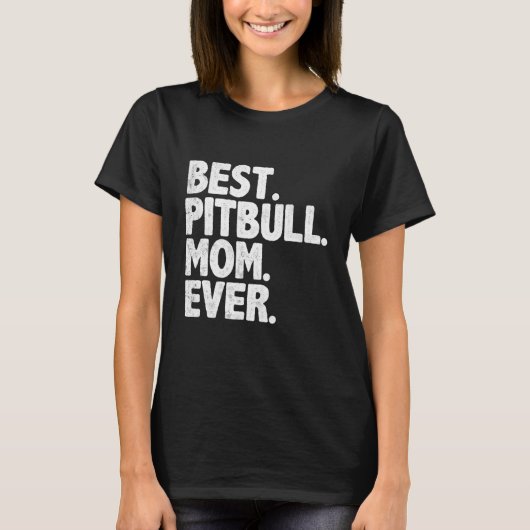 Beste Pitbull Moeder Ooit Grappig  Hond Moeder's T-shirt (Voorkant)