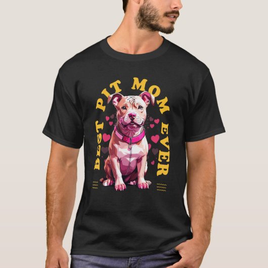 Beste Pitbull Moeder Ooit Pit Eigenaar Pitbull Lie T-shirt (Voorkant)
