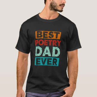 Beste poëzie vader ooit grappige poëzie vader t-shirt