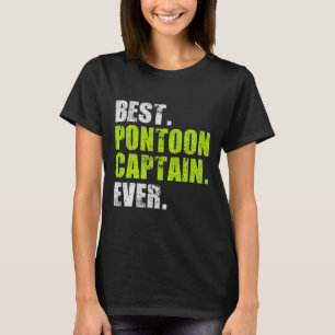 Beste Ponton Kapitein Ooit Grappige Boot Vaar Gesc T-shirt