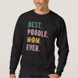 Beste Poodle Moeder Ooit Poodle Hond Vrouwen Poo Trui