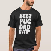 Beste Pug Dad Ooit T-shirt - Funny Pug Lover Gift (Voorkant)