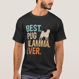Beste Pug Glamma Ooit Hond Liefhebber Oma Grappig T-shirt