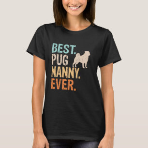 Beste Pug Nanny Ooit Hond Liefhebber Oma Grappig R T-shirt