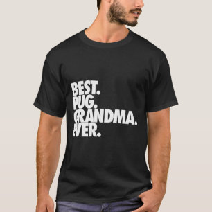 Beste Pug Oma Ooit - Hond Pug Nana Cadeau 159 T-shirt