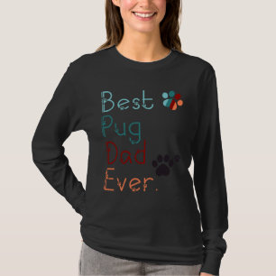 BESTE PUG PAPA OOIT Ik hou van je PUG cadeau VOOR  T-shirt