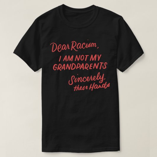 Beste racisme Ik ben niet mijn grootouders Zwarte  T-shirt (Design voorkant)