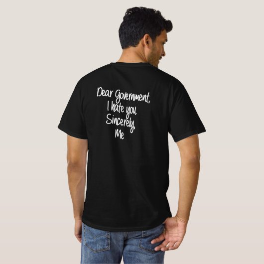 Beste regering, ik haat u T-Shirt (Achterkant volledig)