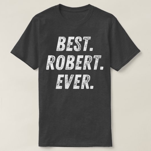 Beste Robert ooit Retro Voornaam Gift T-shirt (Design voorkant)