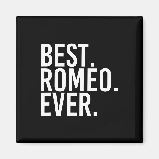 Beste. Romeo. Ooit. Grappige Gepersonaliseerde Naa Magneet (Voorkant)