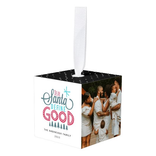 Beste Santa Define Good 3 Foto Cube Ornament (Voorkant hoekig)