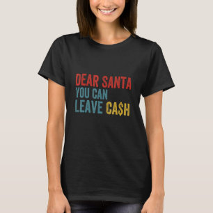 Beste Santa, je kunt ook geld achterlaten T-shirt