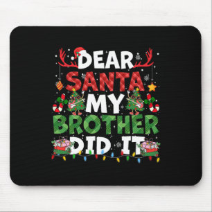 Beste Santa Mijn broer heeft het grappig gedaan me Muismat