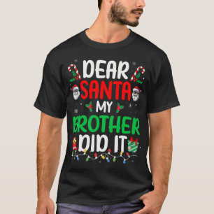Beste Santa Mijn broer heeft het grappig gedaan me T-shirt