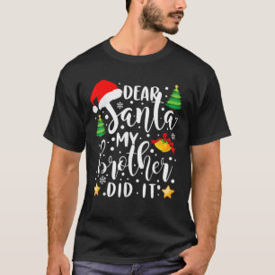 Beste Santa Mijn broer heeft het grappig gemaakt m T-shirt