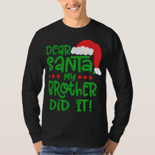 Beste Santa Mijn broer heeft het grappig gemaakt m T-shirt