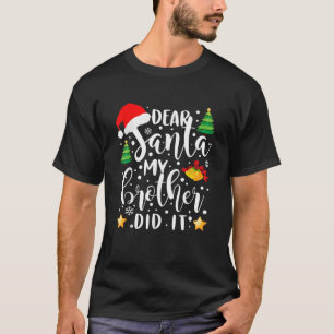 Beste Santa Mijn broer heeft het grappig gemaakt m T-shirt