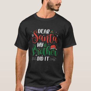 Beste Santa Mijn broer heeft het grappig gemaakt m T-shirt