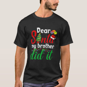 Beste Santa Mijn broer heeft het grappig gemaakt m T-shirt