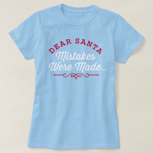 Beste Santa Mistakes zijn gemaakt T-shirt (Design voorkant)