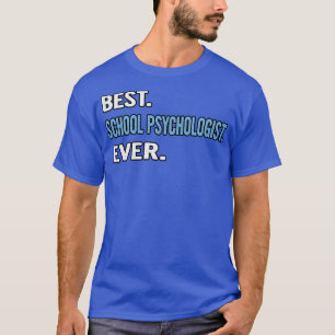Beste school psycholoog ooit verjaardagscadeau ide t-shirt