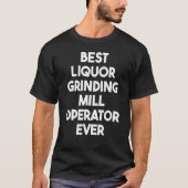 Beste slijpmolen exploitant ooit t-shirt (Voorkant)