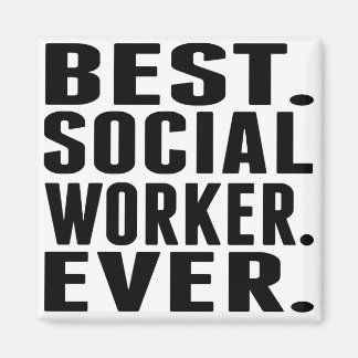 Beste. Sociaal werker. Ooit. Magneet